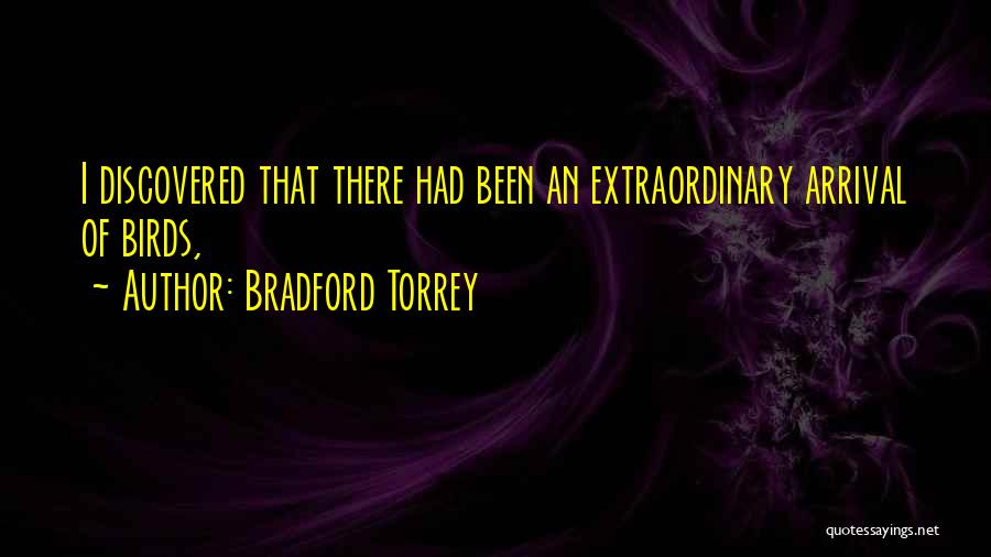 Torrey Quotes By Bradford Torrey