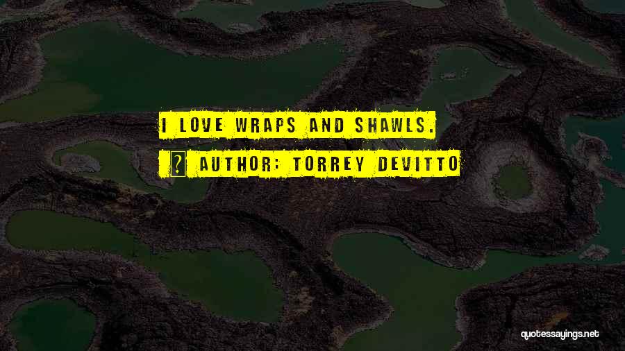 Torrey Quotes By Torrey DeVitto