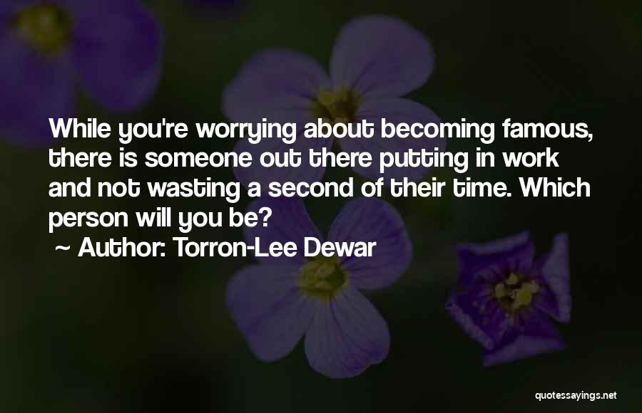 Torron-Lee Dewar Quotes 734530
