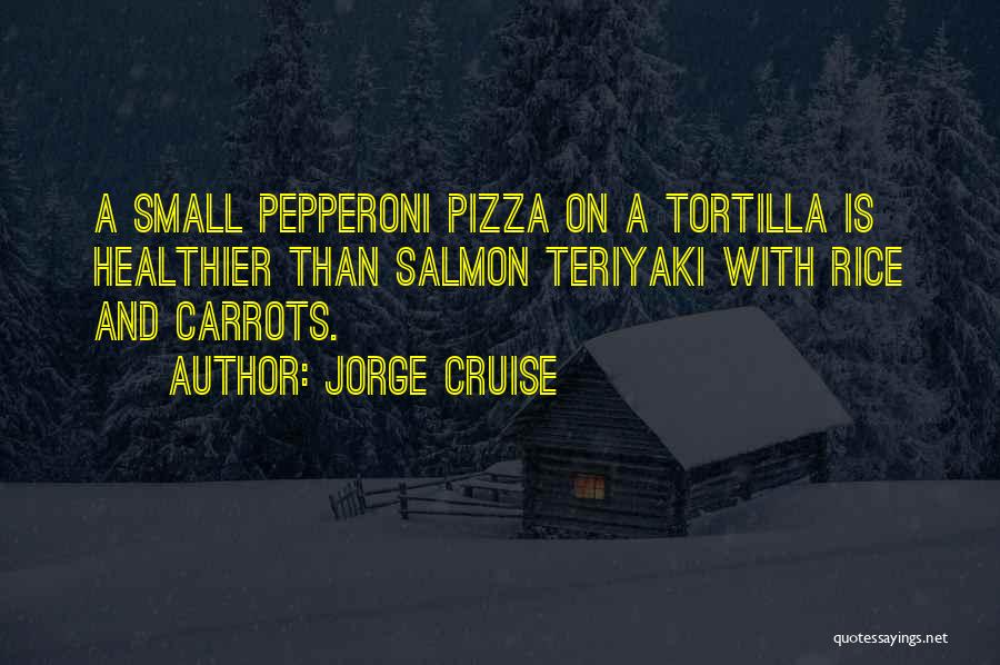 Tortilla Quotes By Jorge Cruise