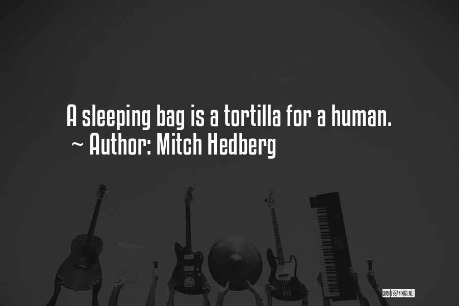 Tortillas Quotes By Mitch Hedberg