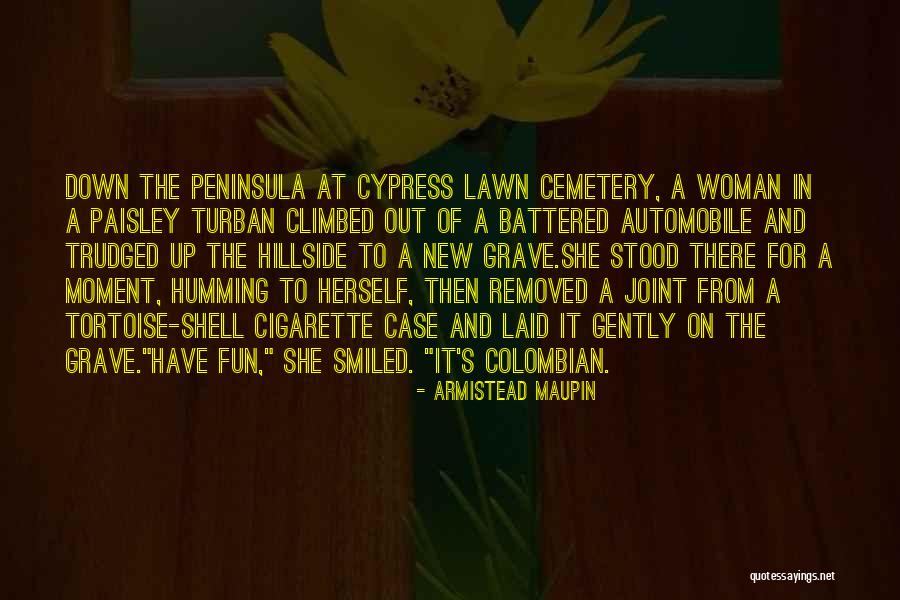 Tortoise Quotes By Armistead Maupin Tortoise Quotes By Armistead Maupin