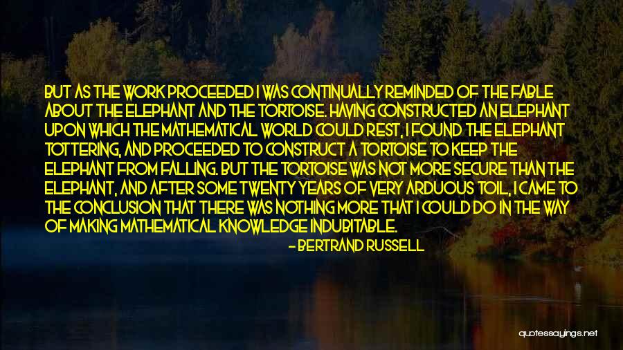 Tortoise Quotes By Bertrand Russell