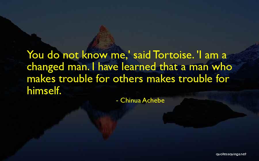 Tortoise Quotes By Chinua Achebe