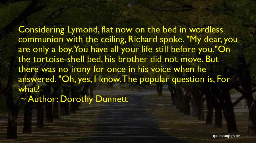 Tortoise Quotes By Dorothy Dunnett