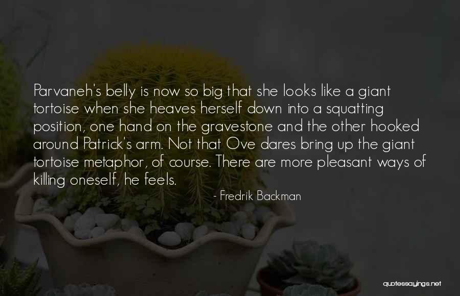 Tortoise Quotes By Fredrik Backman Tortoise Quotes By Fredrik Backman
