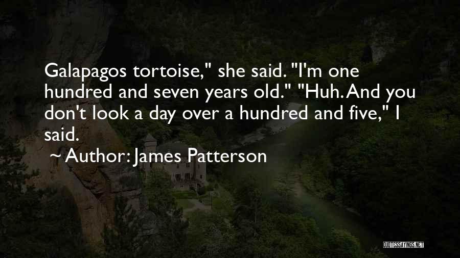 Tortoise Quotes By James Patterson