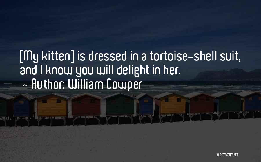 Tortoise Quotes By William Cowper