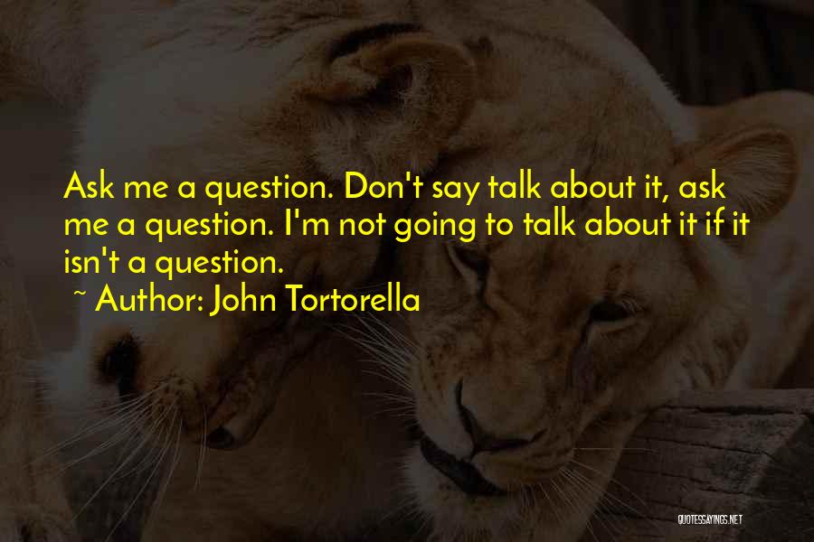 Tortorella Quotes By John Tortorella