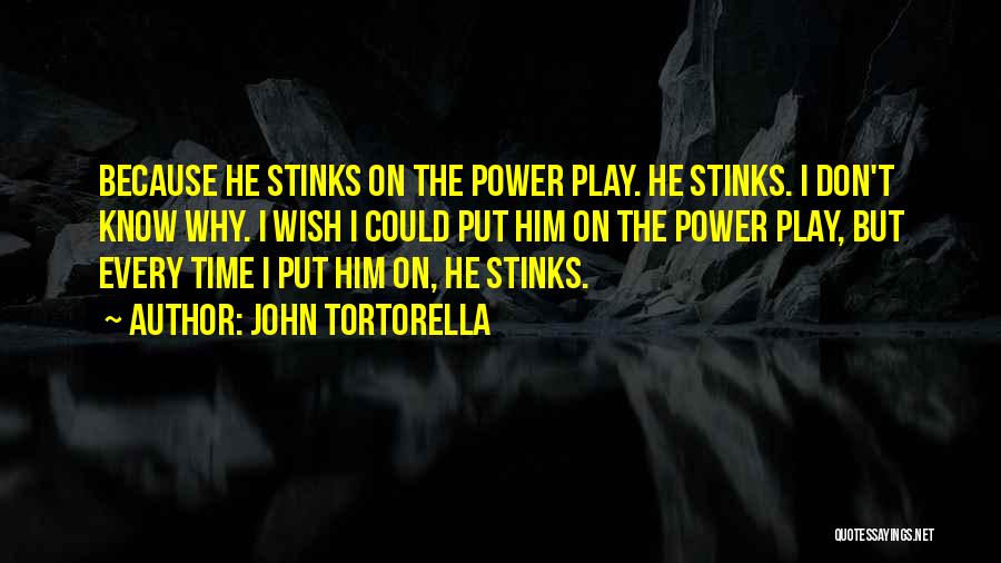 Tortorella Quotes By John Tortorella