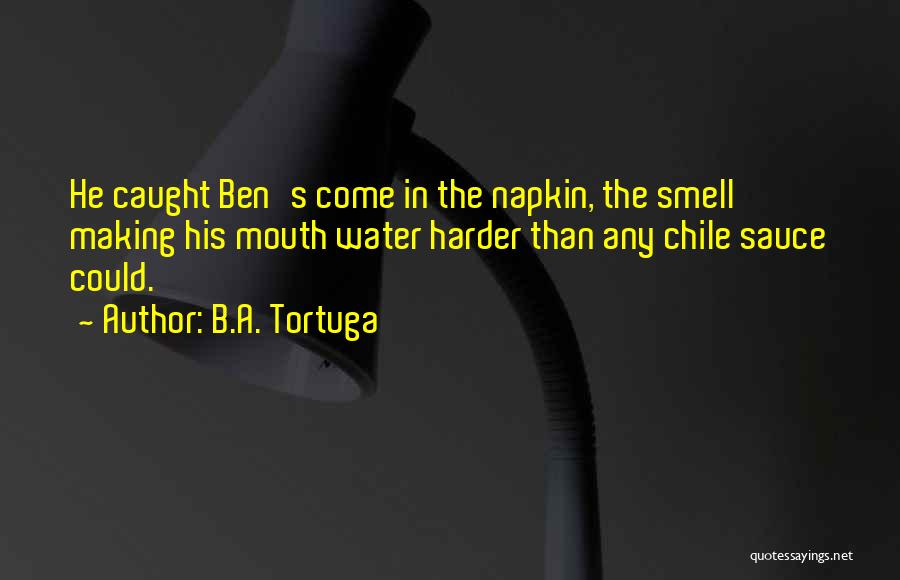Tortuga Quotes By B.A. Tortuga