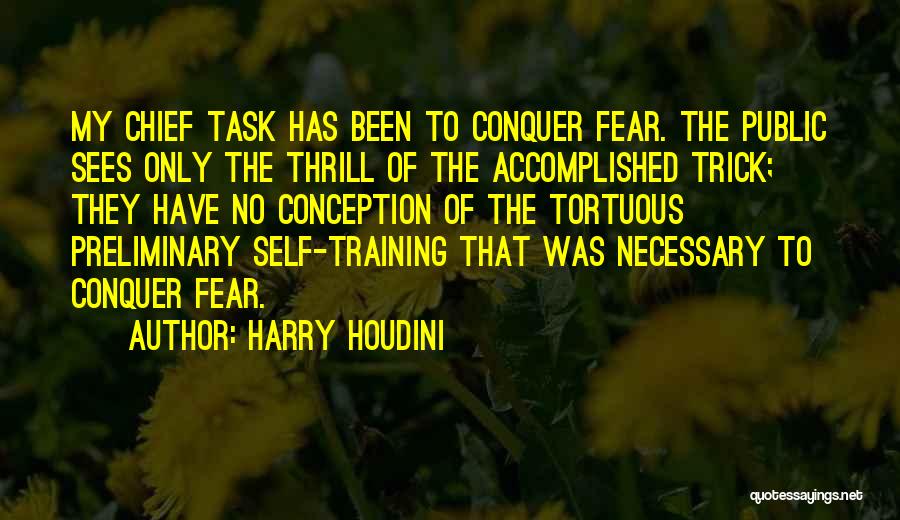 Tortuous Quotes By Harry Houdini