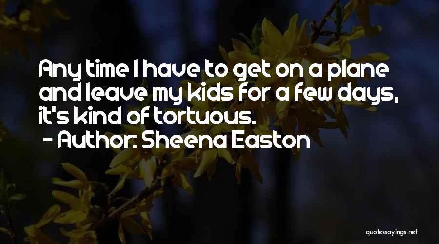 Tortuous Quotes By Sheena Easton