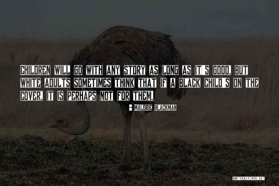 Torturanloro Quotes By Malorie Blackman Torturanloro Quotes By Malorie Blackman