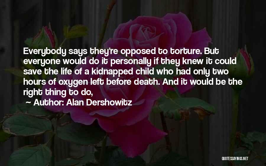 Torture And Death Quotes By Alan Dershowitz