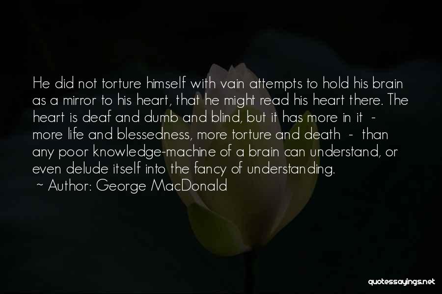 Torture And Death Quotes By George MacDonald