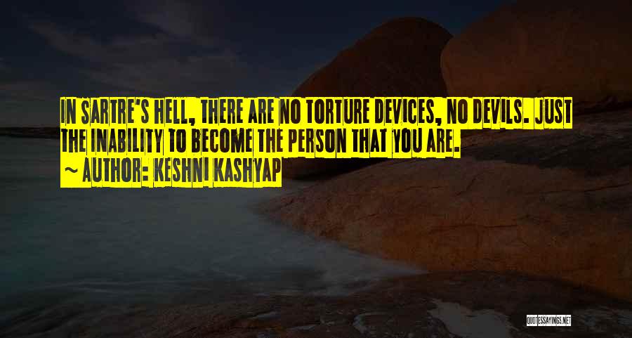 Torture Devices Quotes By Keshni Kashyap