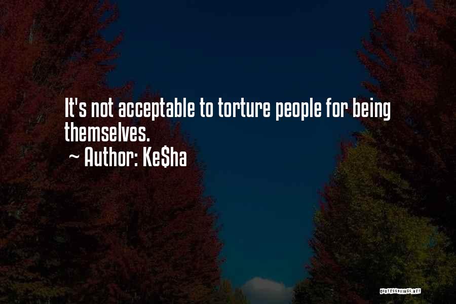 Torture Quotes By Ke$ha