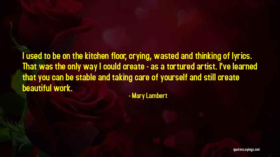 Tortured Artist Quotes By Mary Lambert Tortured Artist Quotes By Mary Lambert