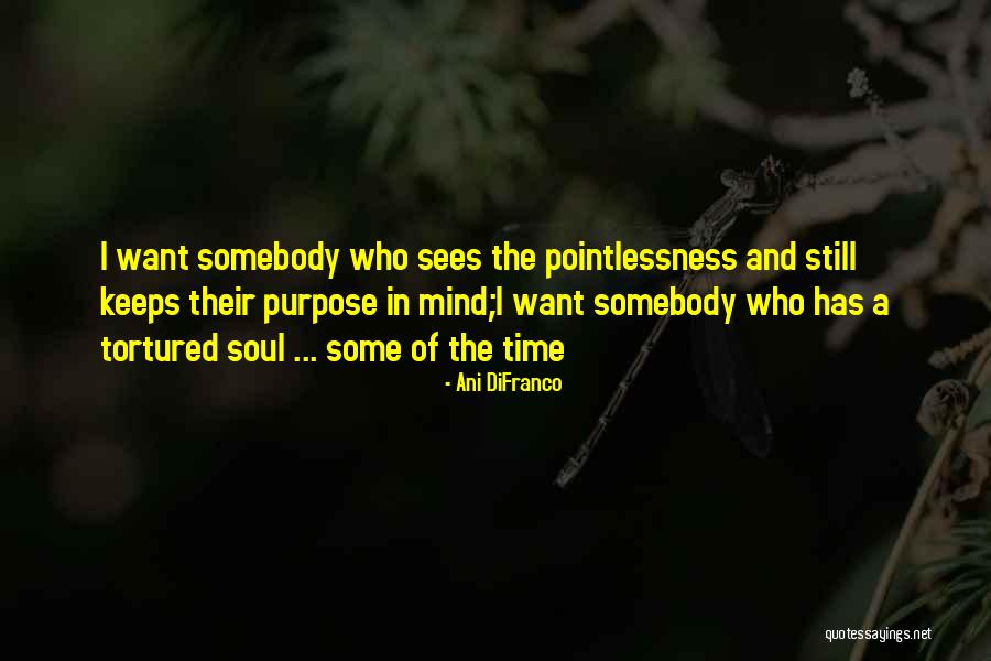 Tortured Quotes By Ani DiFranco Tortured Quotes By Ani DiFranco