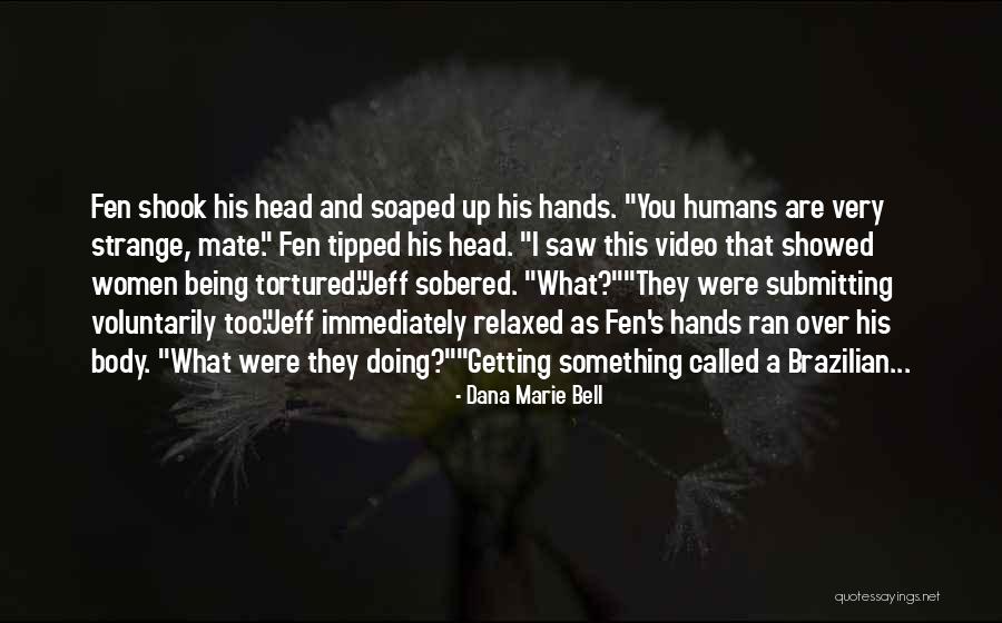 Tortured Quotes By Dana Marie Bell Tortured Quotes By Dana Marie Bell