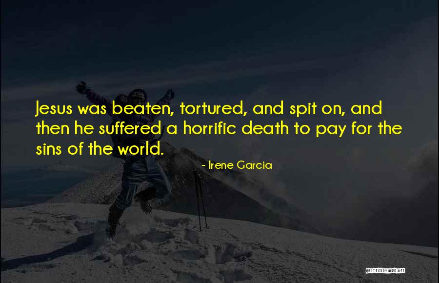 Tortured Quotes By Irene Garcia Tortured Quotes By Irene Garcia