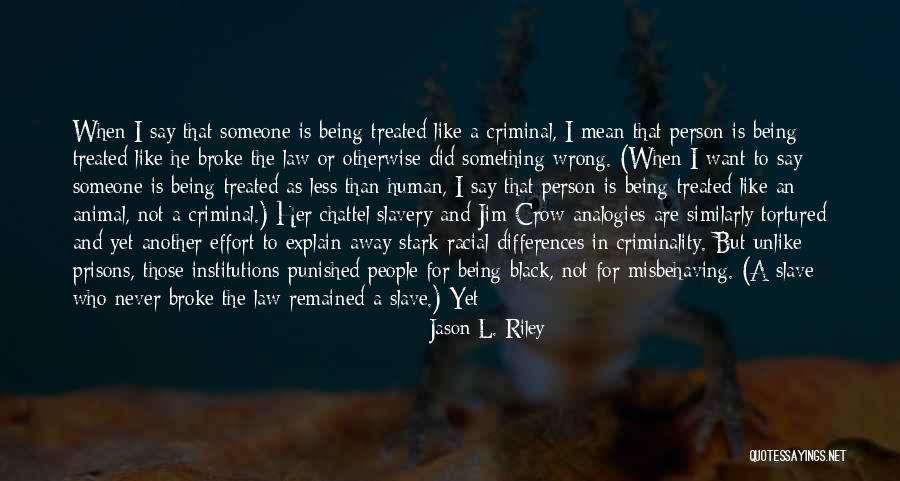 Tortured Quotes By Jason L. Riley Tortured Quotes By Jason L. Riley