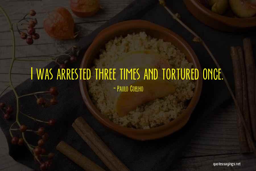 Tortured Quotes By Paulo Coelho Tortured Quotes By Paulo Coelho