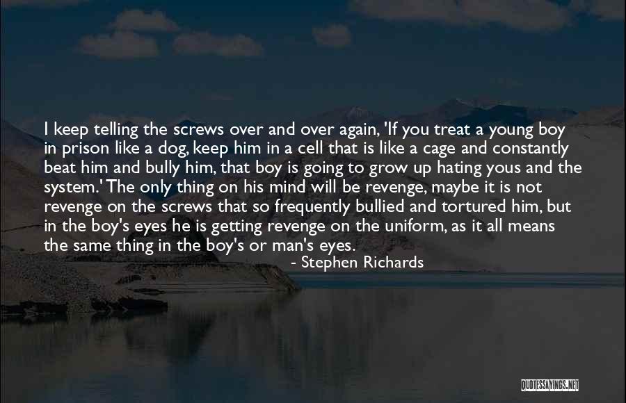 Tortured Quotes By Stephen Richards Tortured Quotes By Stephen Richards