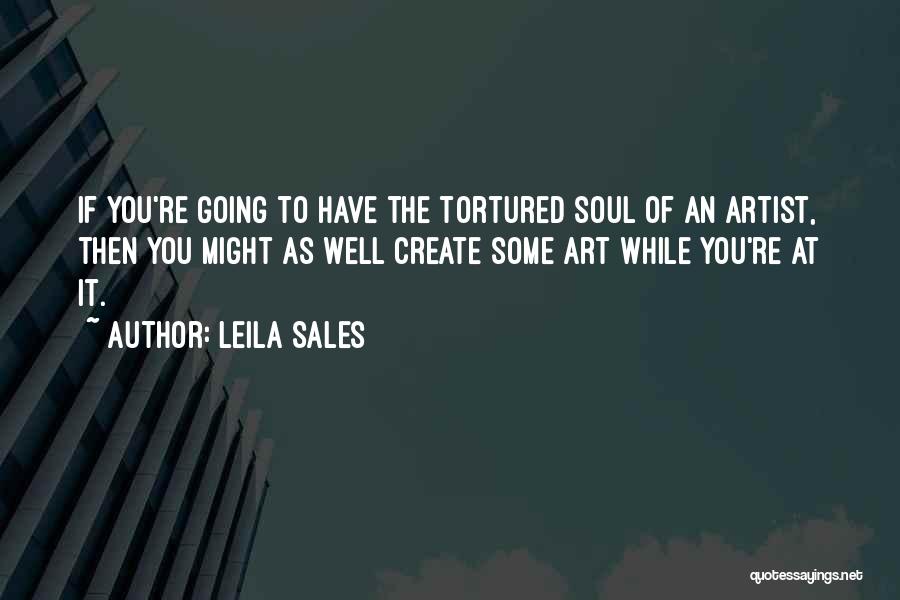 Tortured Writer Quotes By Leila Sales