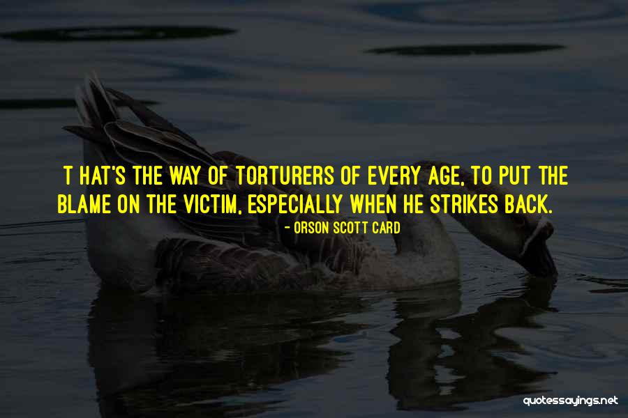 Torturers Quotes By Orson Scott Card Torturers Quotes By Orson Scott Card