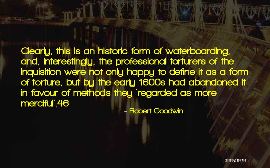 Torturers Quotes By Robert Goodwin Torturers Quotes By Robert Goodwin