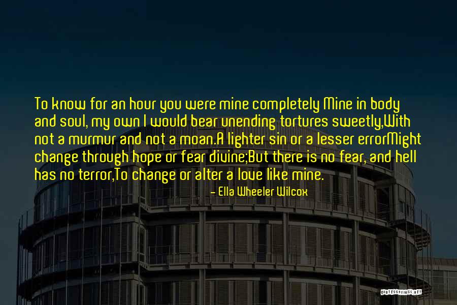 Tortures Quotes By Ella Wheeler Wilcox Tortures Quotes By Ella Wheeler Wilcox