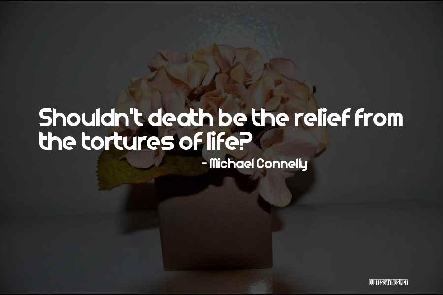 Tortures Quotes By Michael Connelly Tortures Quotes By Michael Connelly