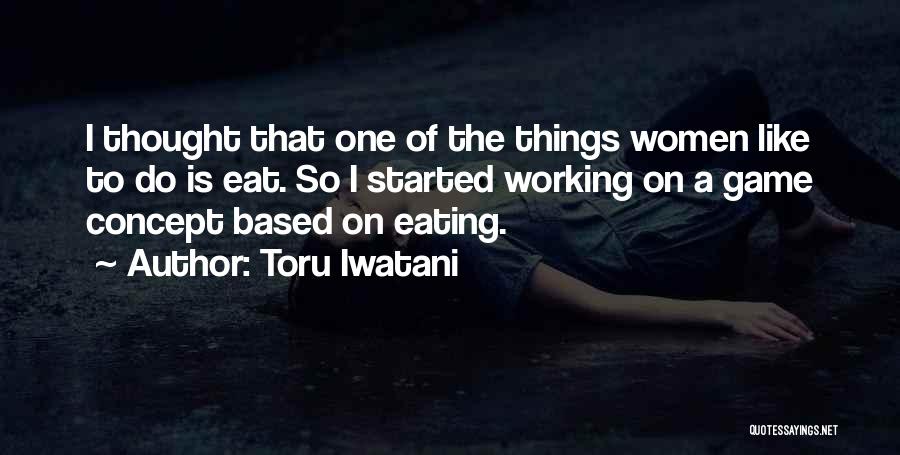 Toru Iwatani Quotes 1937340