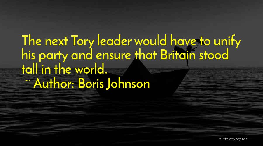 Tory Party Quotes By Boris Johnson