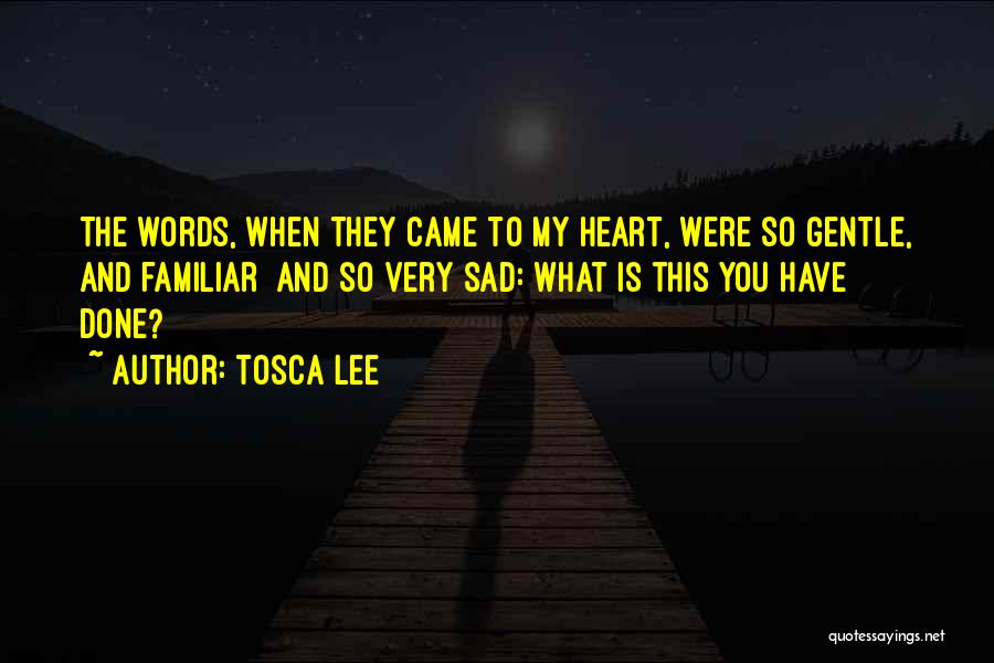 Tosca Quotes By Tosca Lee