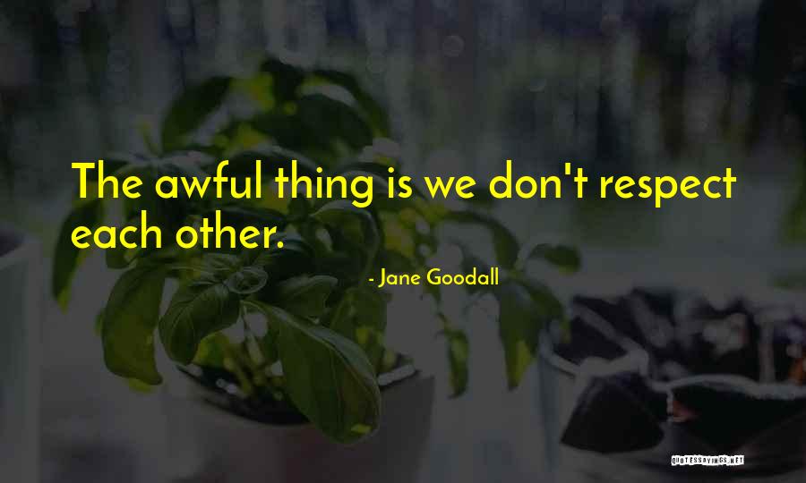 Toscas Restaurant Quotes By Jane Goodall