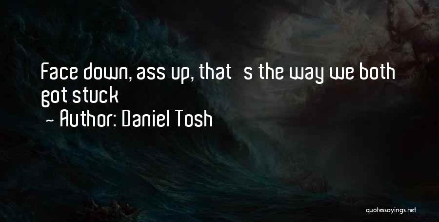 Tosh Best Quotes By Daniel Tosh