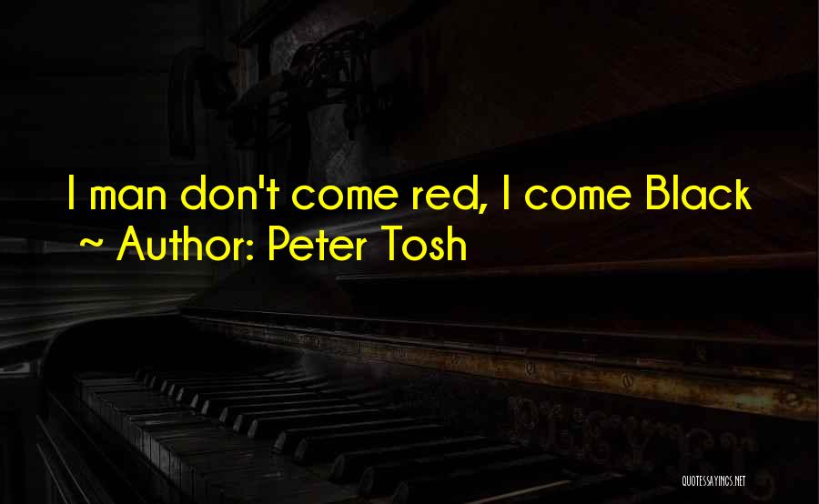 Tosh.o Quotes By Peter Tosh