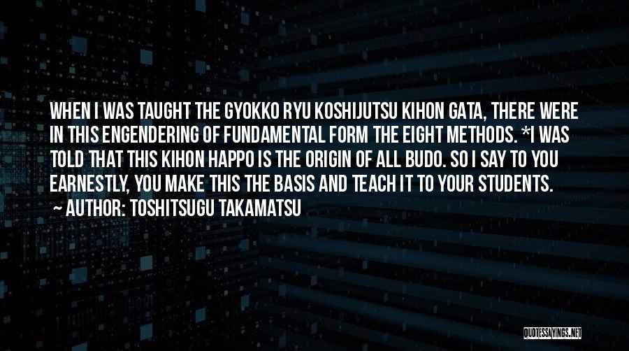 Toshitsugu Takamatsu Quotes 567140