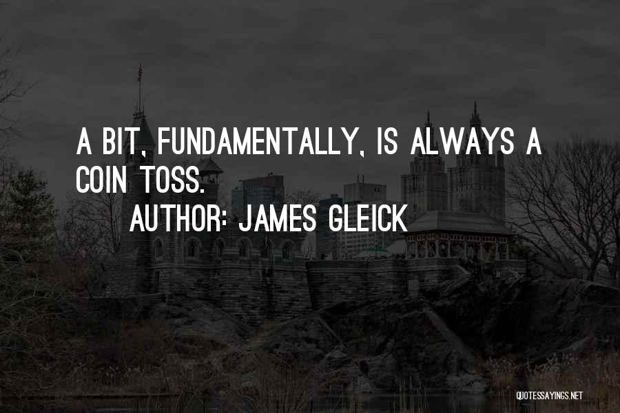 Toss A Coin Quotes By James Gleick