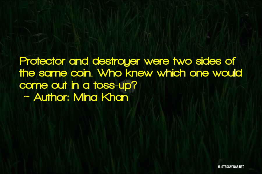 Toss A Coin Quotes By Mina Khan