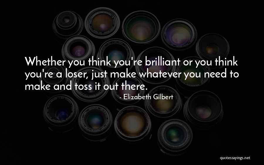 Toss Out Quotes By Elizabeth Gilbert Toss Out Quotes By Elizabeth Gilbert
