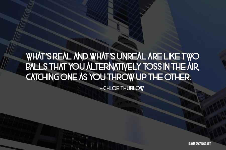 Toss Up Quotes By Chloe Thurlow Toss Up Quotes By Chloe Thurlow