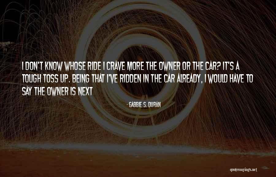Toss Up Quotes By Gabbie S. Duran Toss Up Quotes By Gabbie S. Duran