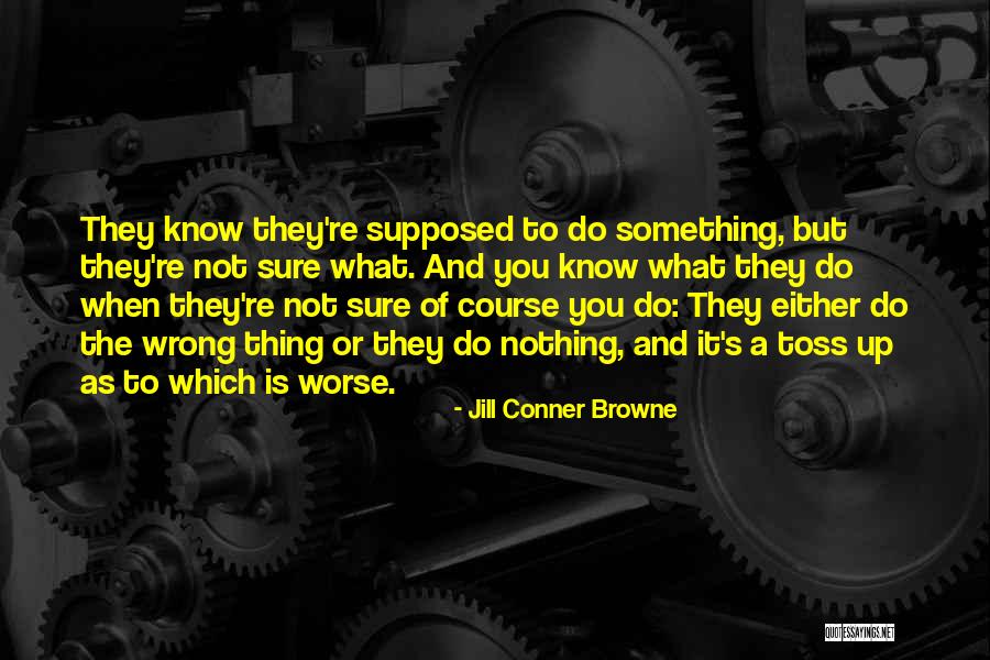 Toss Up Quotes By Jill Conner Browne Toss Up Quotes By Jill Conner Browne