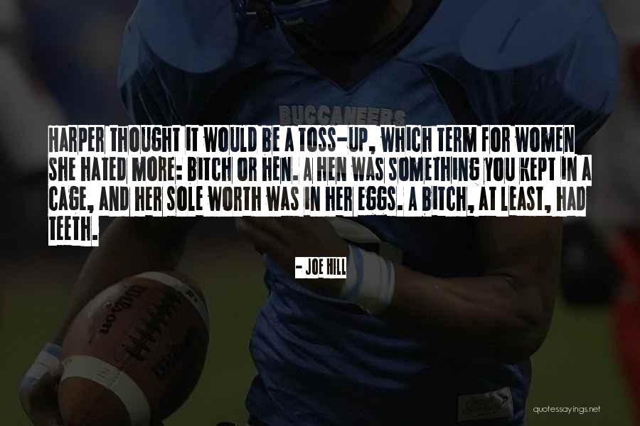 Toss Up Quotes By Joe Hill Toss Up Quotes By Joe Hill