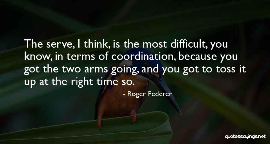 Toss Up Quotes By Roger Federer Toss Up Quotes By Roger Federer
