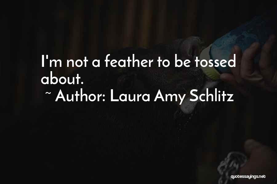 Tossed Quotes By Laura Amy Schlitz